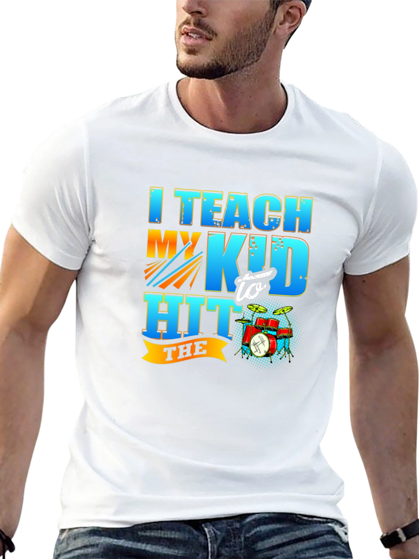 I Teach My Kid to Hit the Drum T-Shirt
