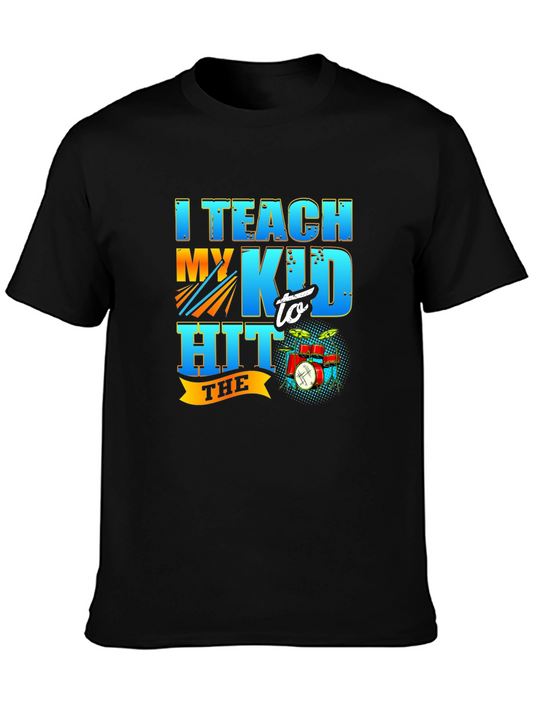 I Teach My Kid to Hit the Drum T-Shirt
