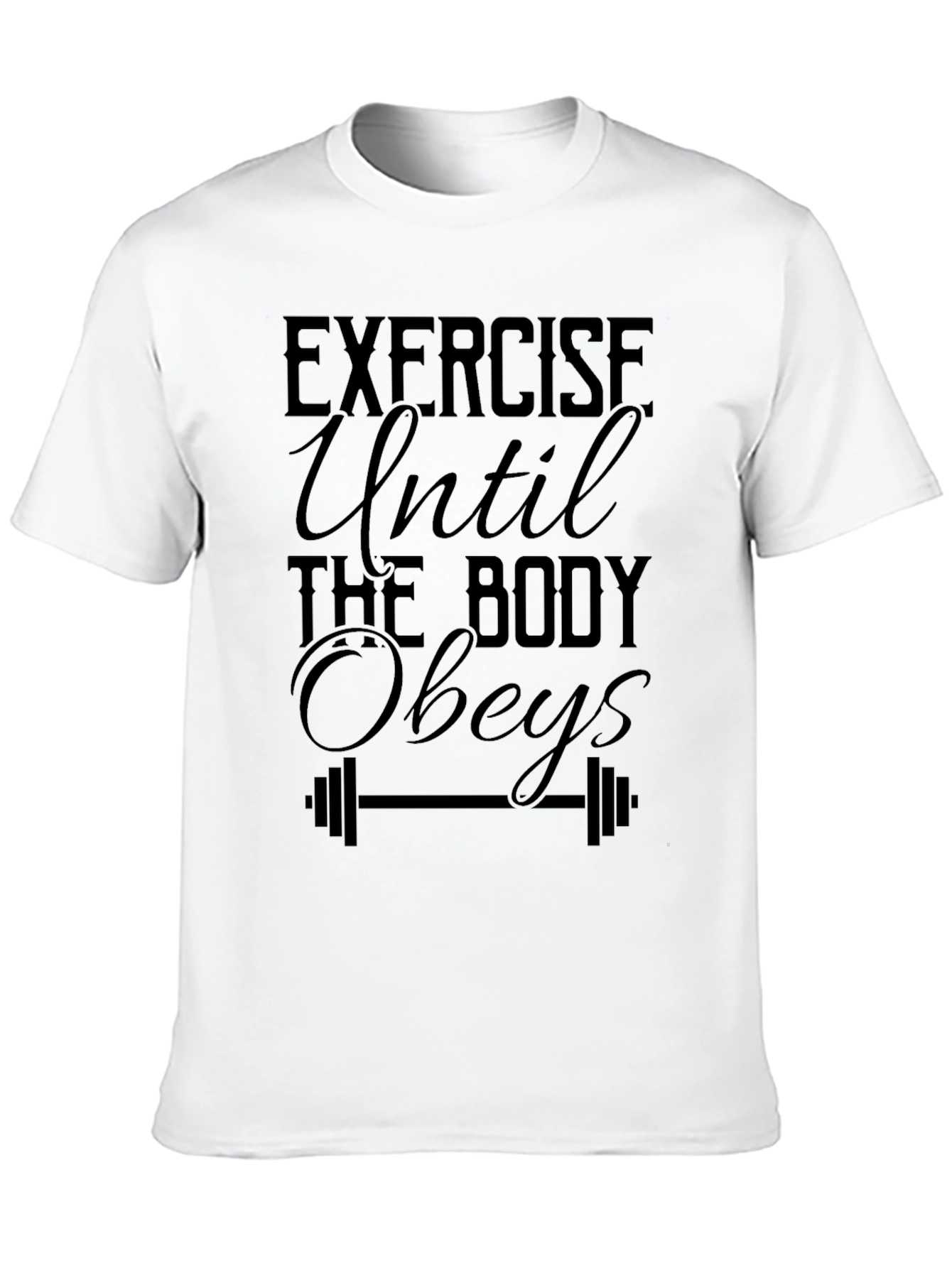 Exercise Until The Body Obeys Black Graphic T-Shirt