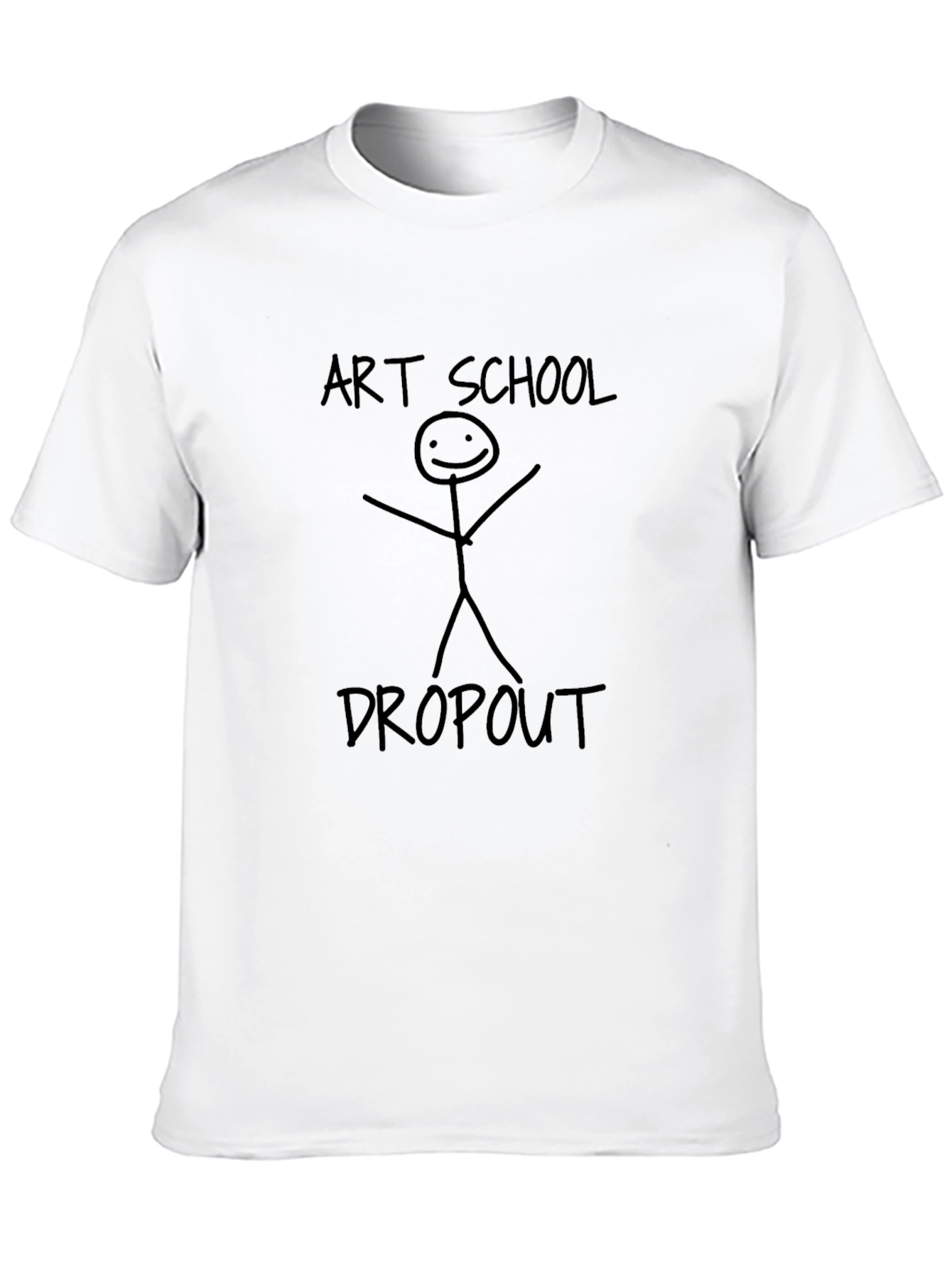 Art School Dropout T-Shirt - Funny Graphic Tee