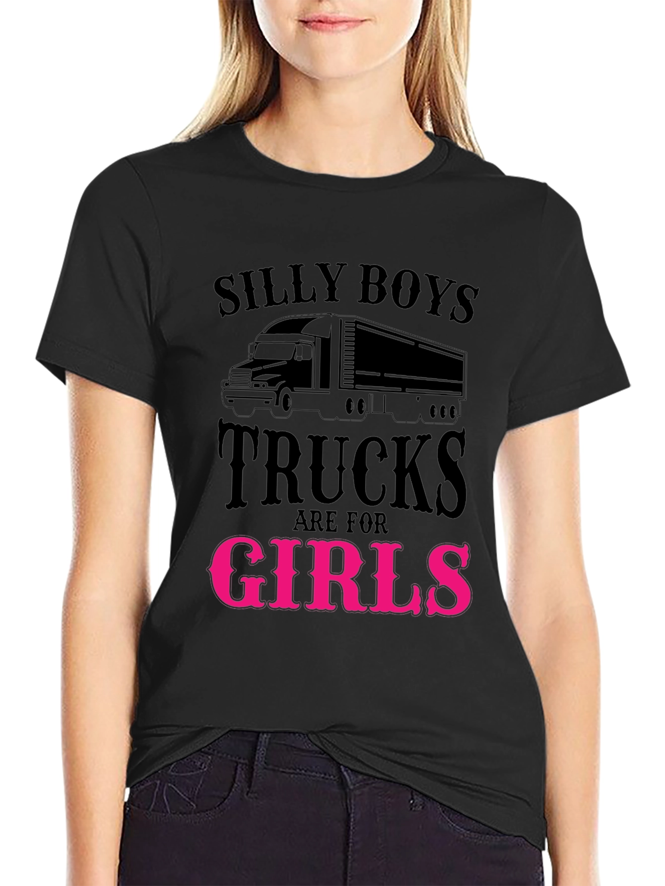 Silly Boys Trucks Are For Girls Funny T-Shirt