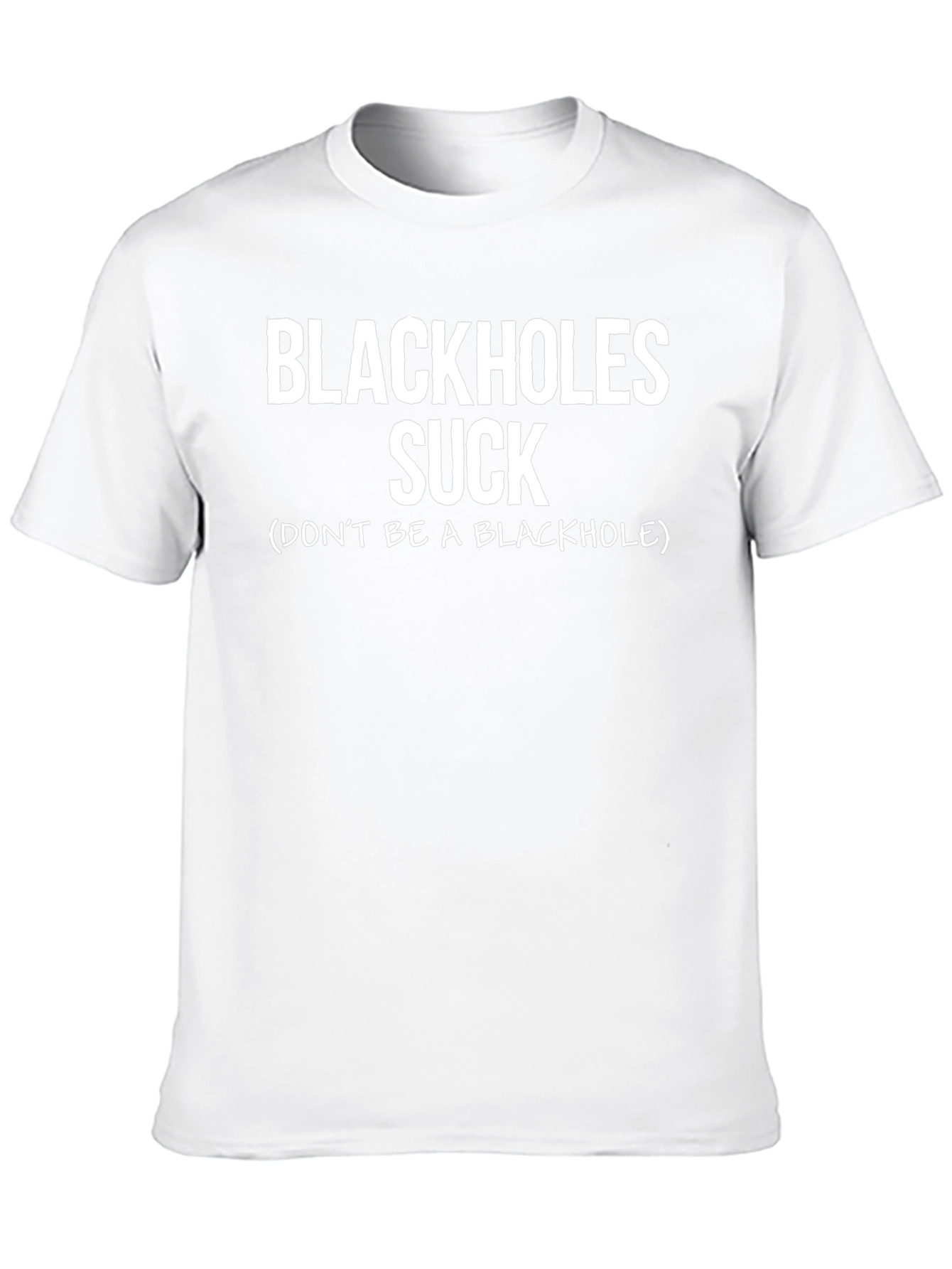 Blackholes Suck Tee: Funny Physics Humor T-Shirt