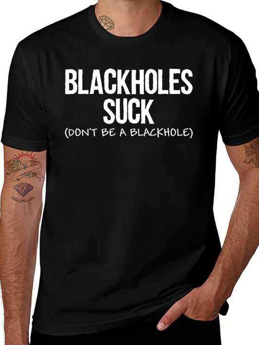 Blackholes Suck Tee: Funny Physics Humor T-Shirt