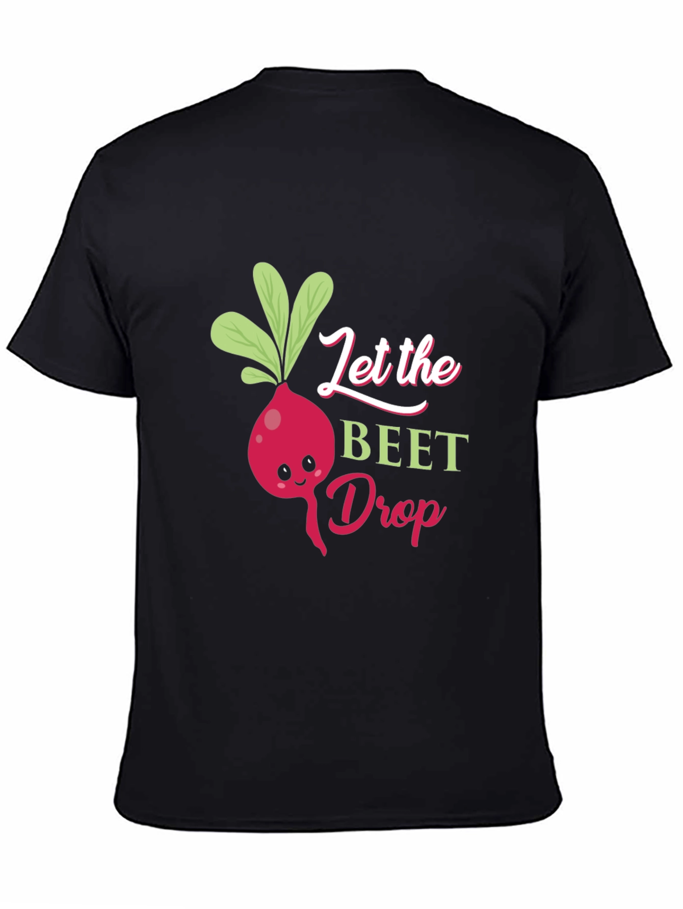 Let the Beet Drop T-Shirt