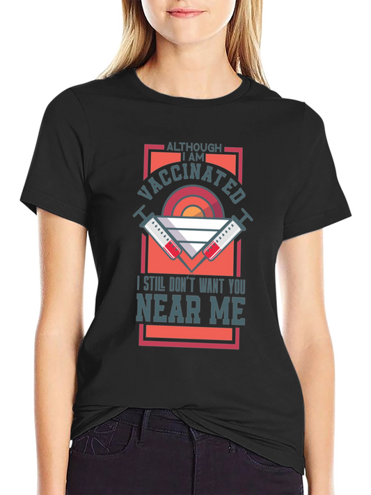 Vaccinated Graphic Tee - Stay Away T-Shirt