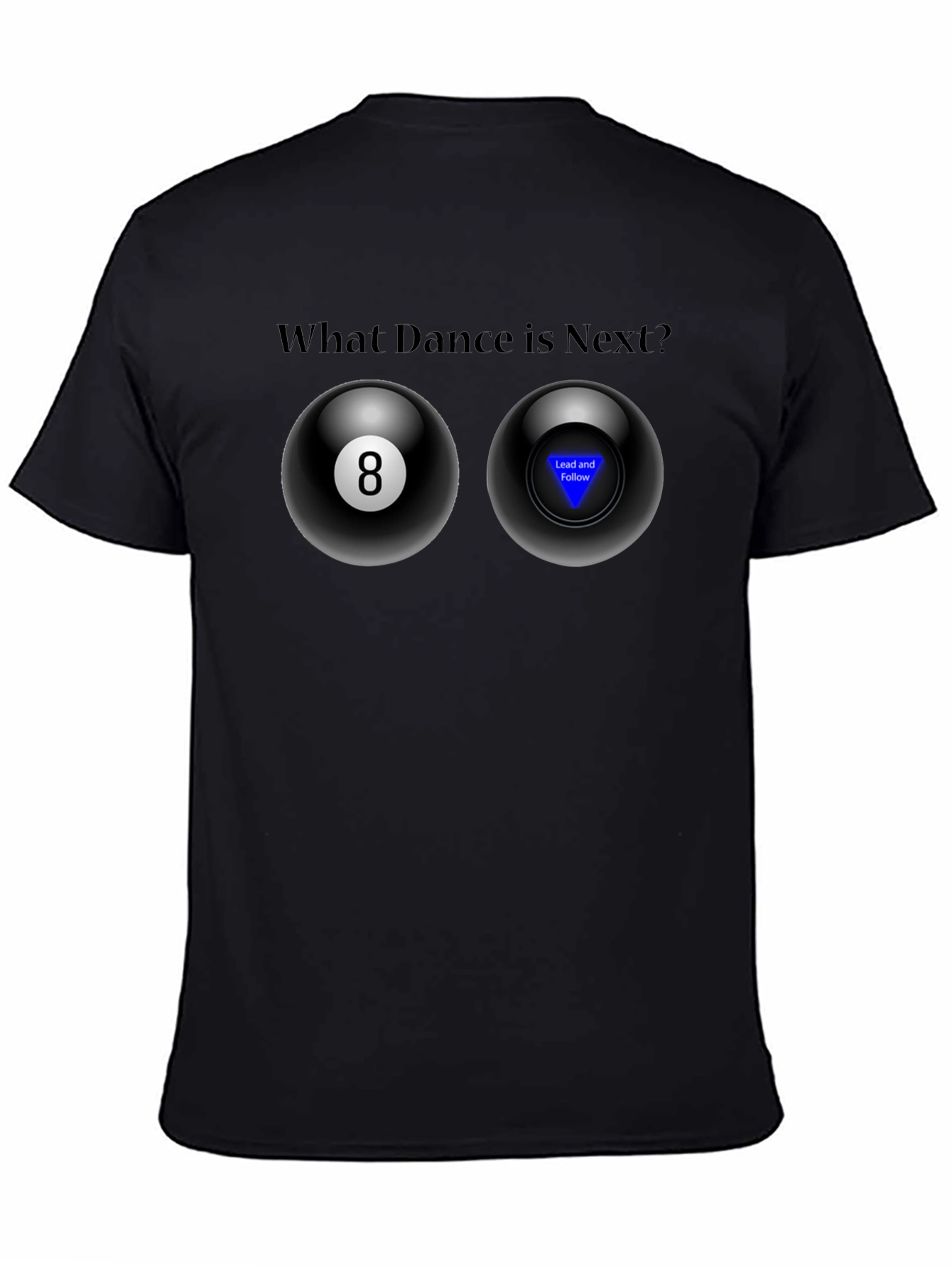 Dance Decision T-Shirt - Magic 8 Ball Design