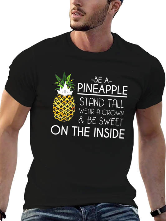 Be a Pineapple T-Shirt - Stand Tall Wear a Crown