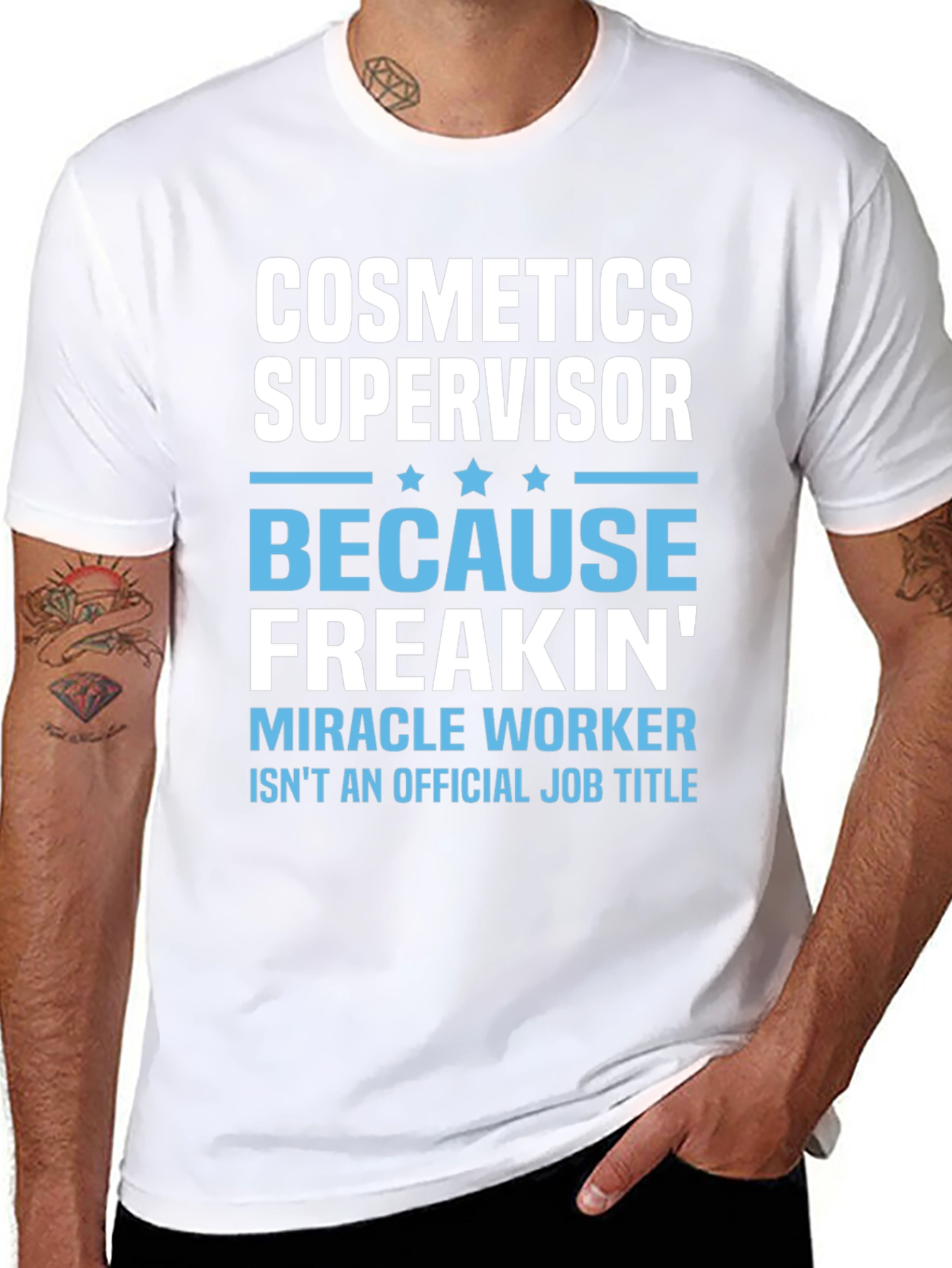 Cosmetics Supervisor Freakin Miracle Worker T-Shirt