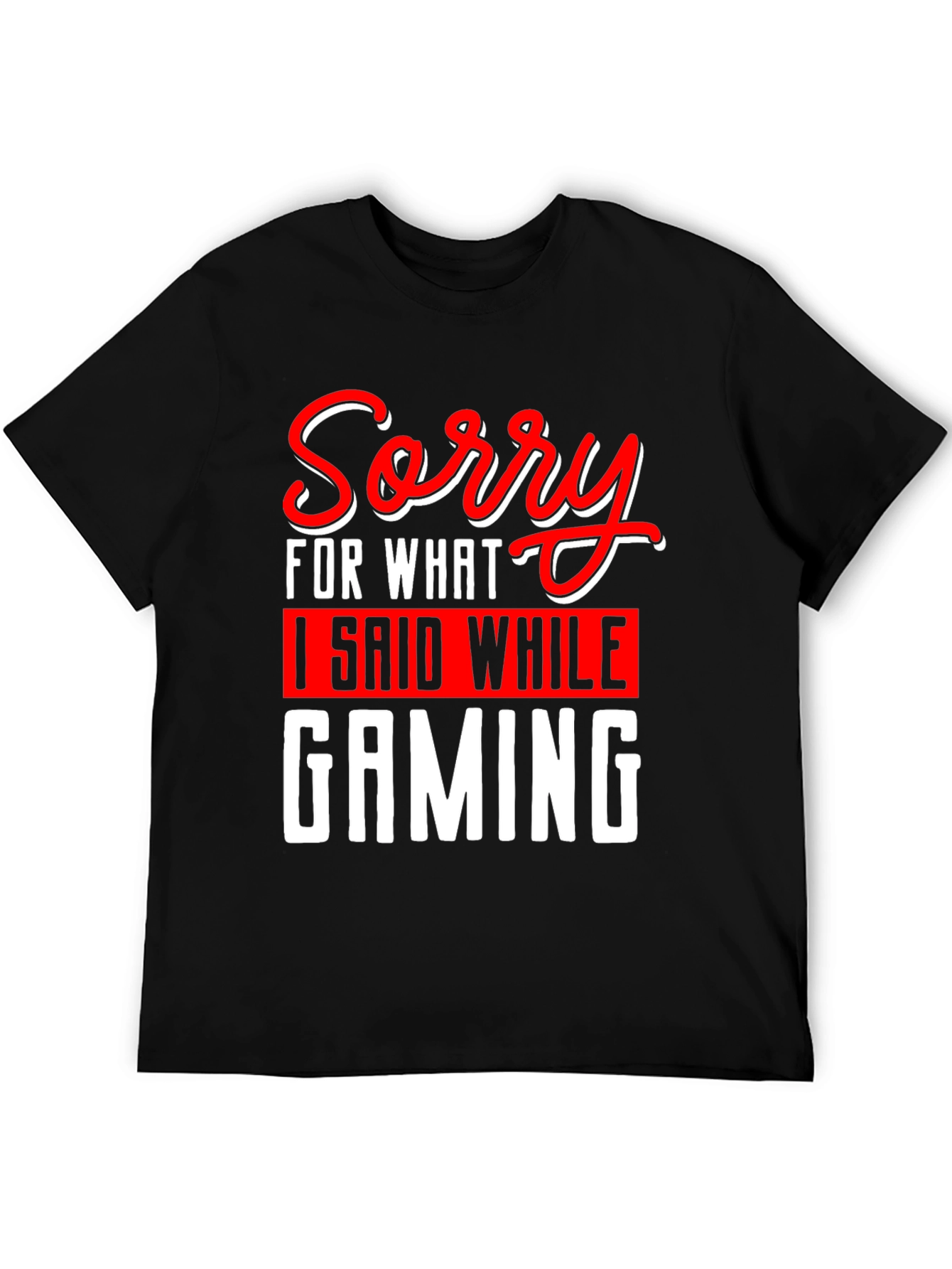 Sorry Gaming T-Shirt