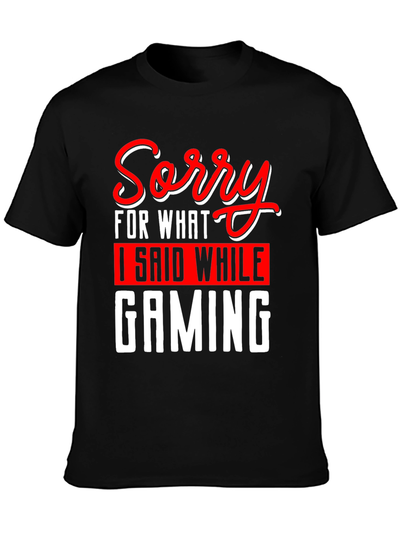 Sorry Gaming T-Shirt