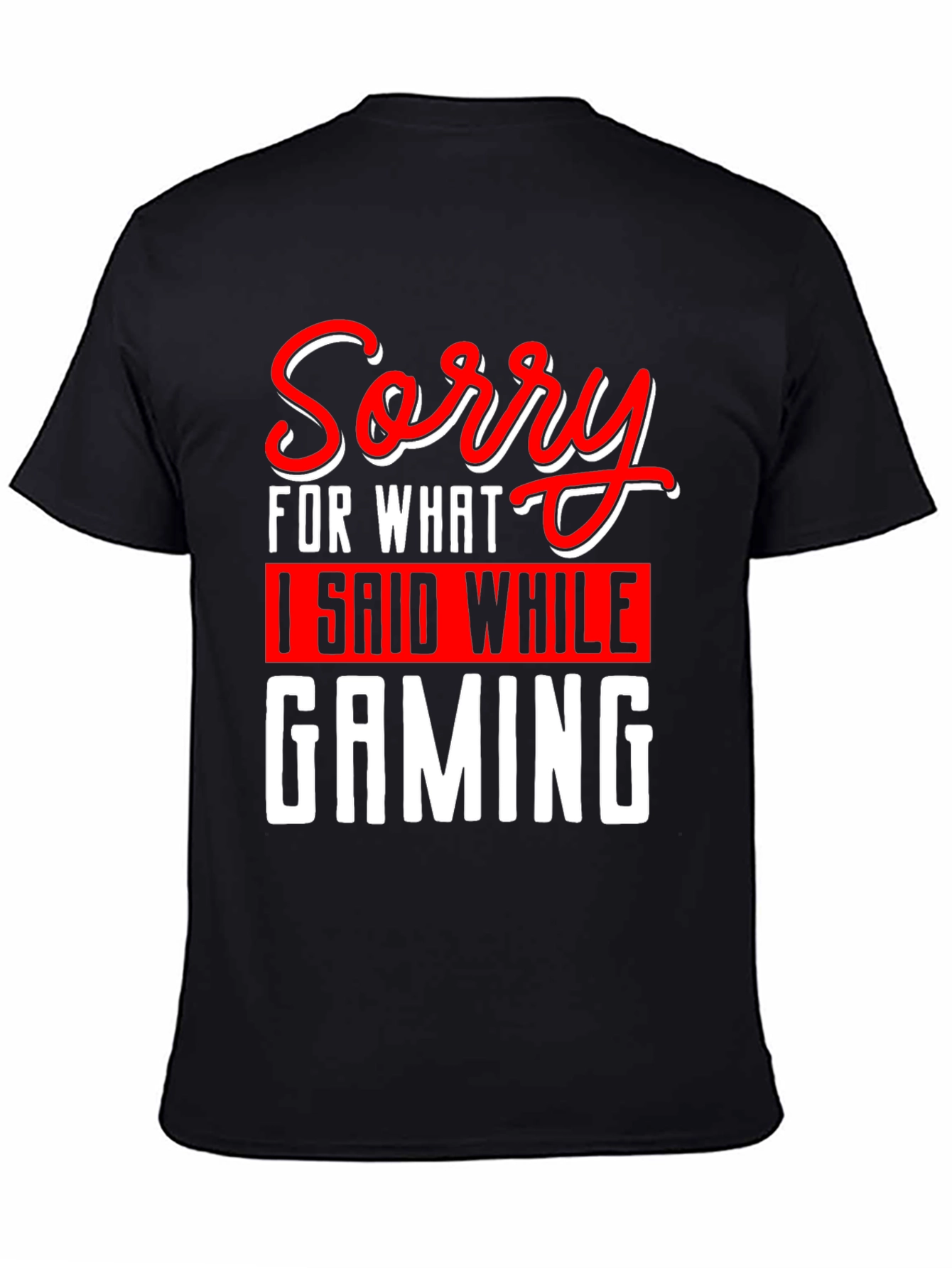 Sorry Gaming T-Shirt