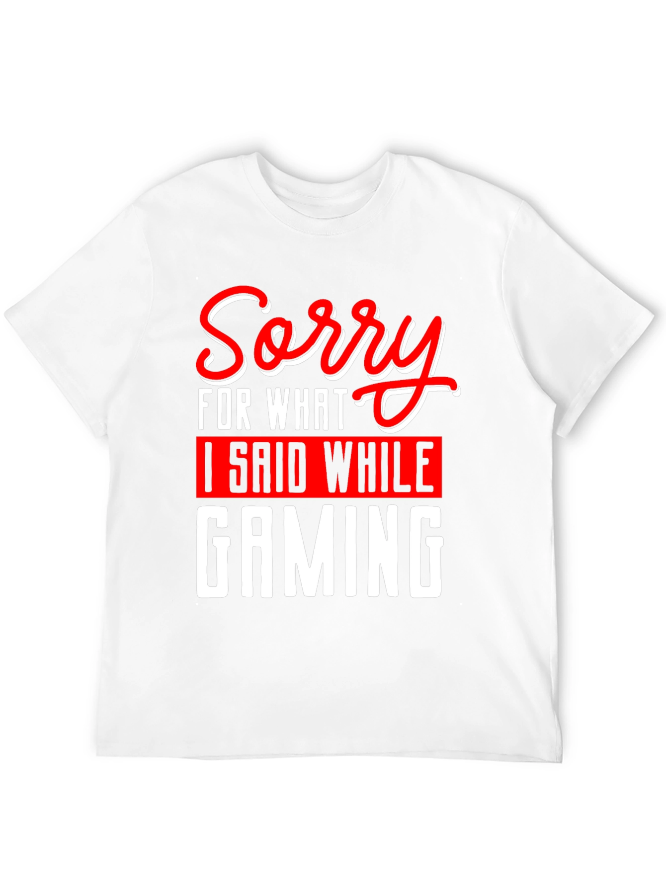 Sorry Gaming T-Shirt
