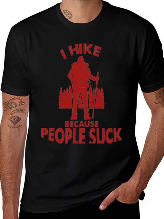 I Hike Because People Suck T-Shirt