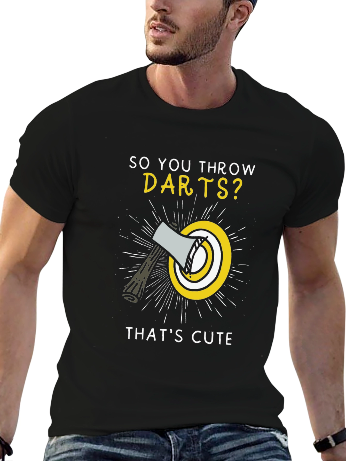 So You Throw Darts? Funny Axe Throwing T-Shirt