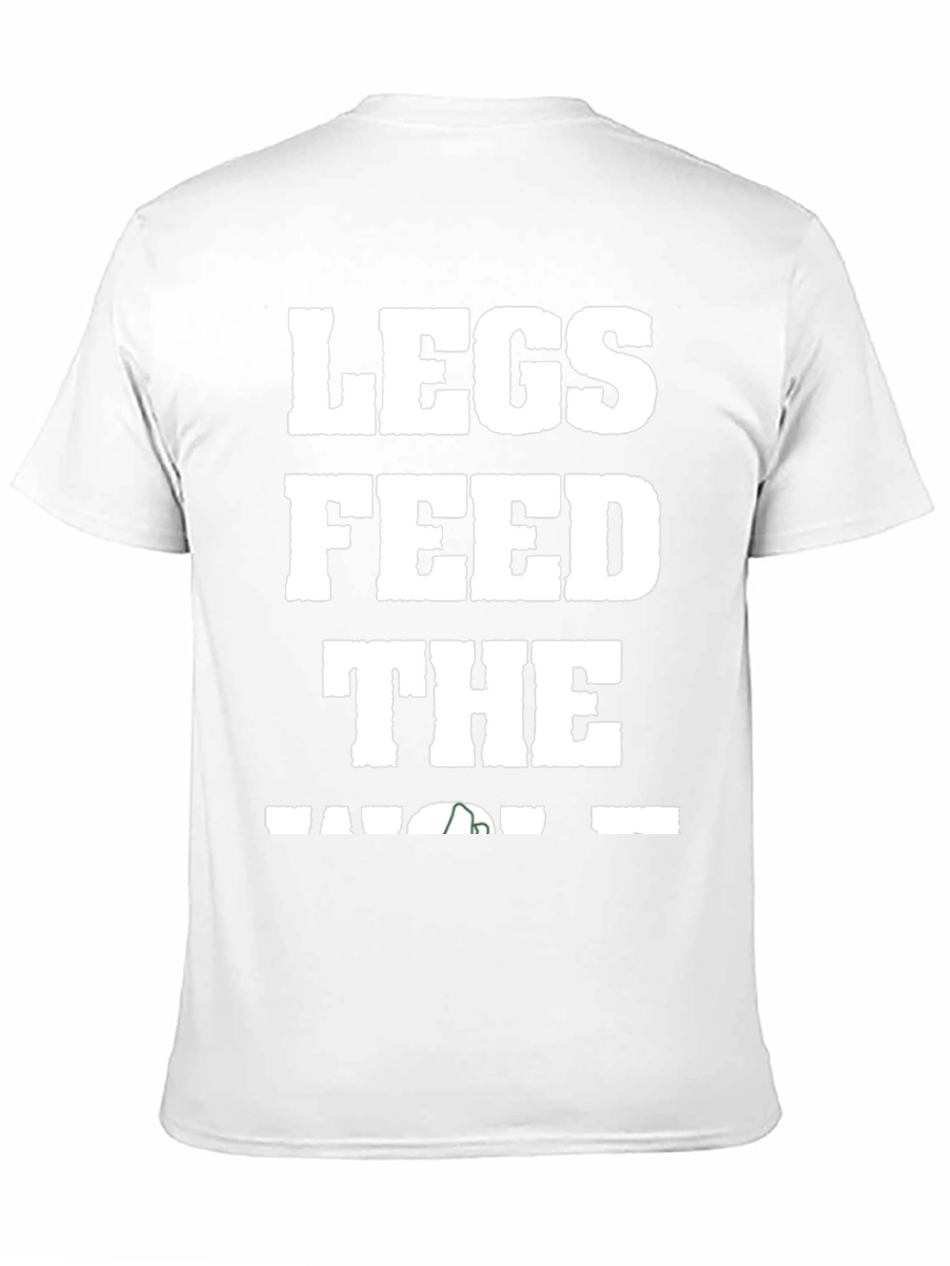 Legs Feed the Wolf T-Shirt