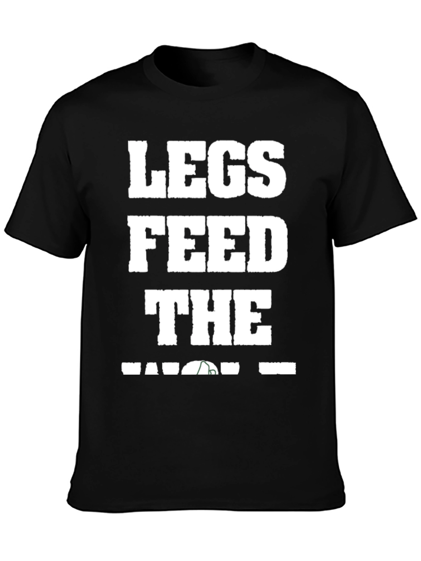 Legs Feed the Wolf T-Shirt