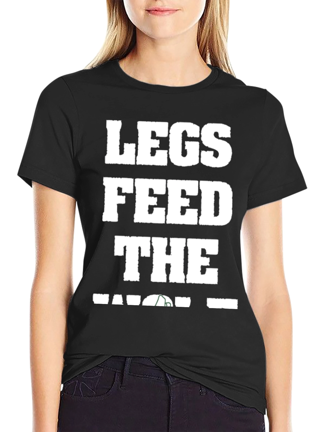 Legs Feed the Wolf T-Shirt