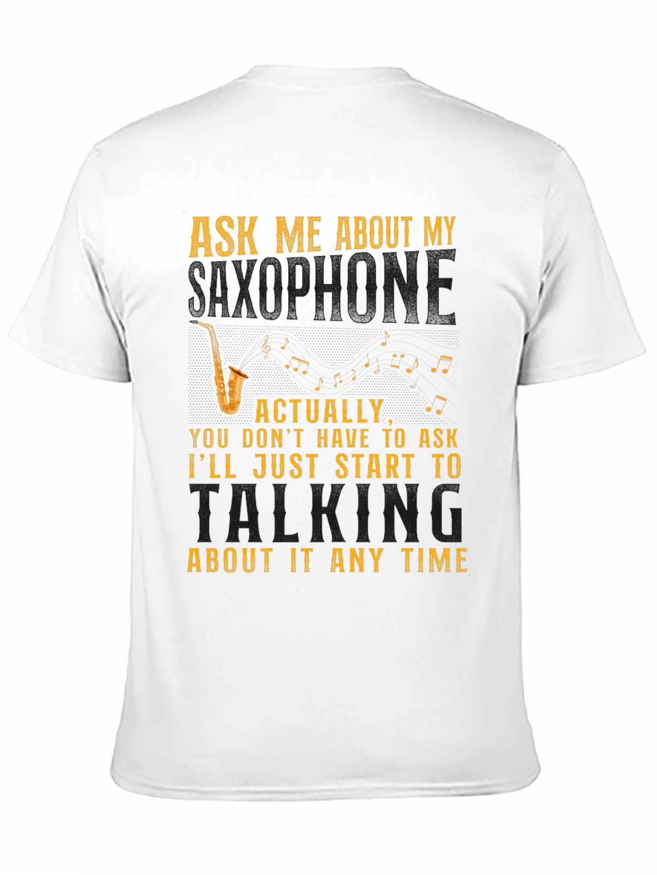 Ask Me About My Saxophone T-Shirt