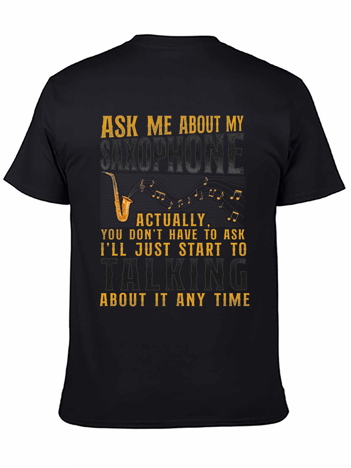 Ask Me About My Saxophone T-Shirt