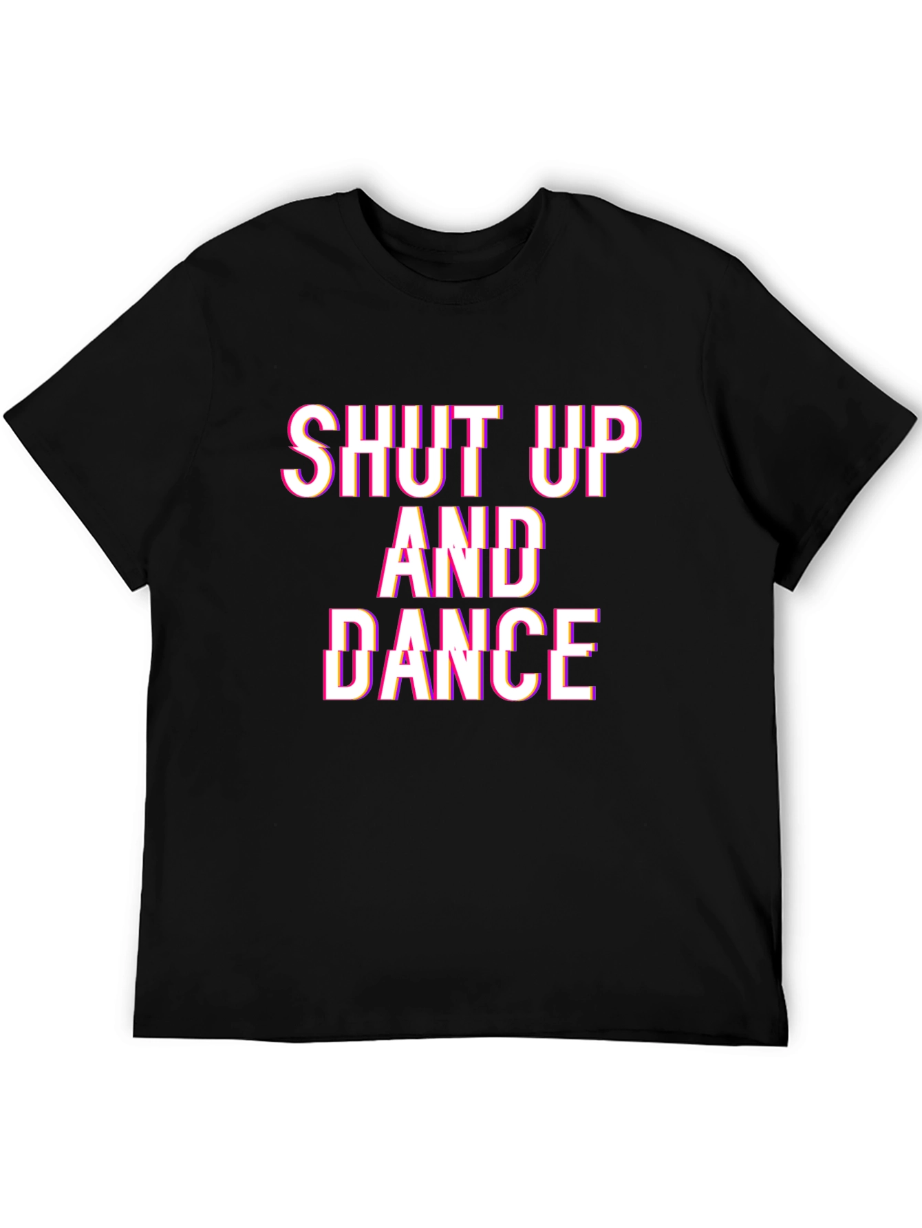 Shut Up And Dance T-Shirt - Trendy Graphic Tee