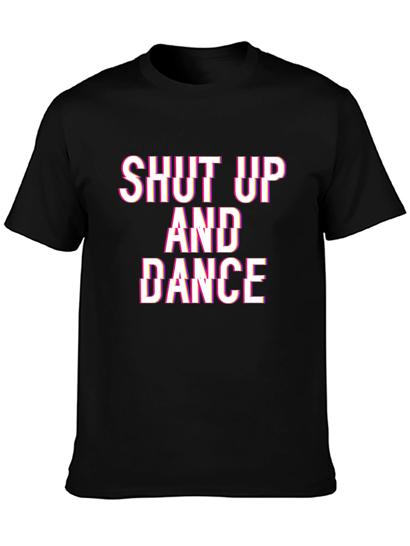 Shut Up And Dance T-Shirt - Trendy Graphic Tee