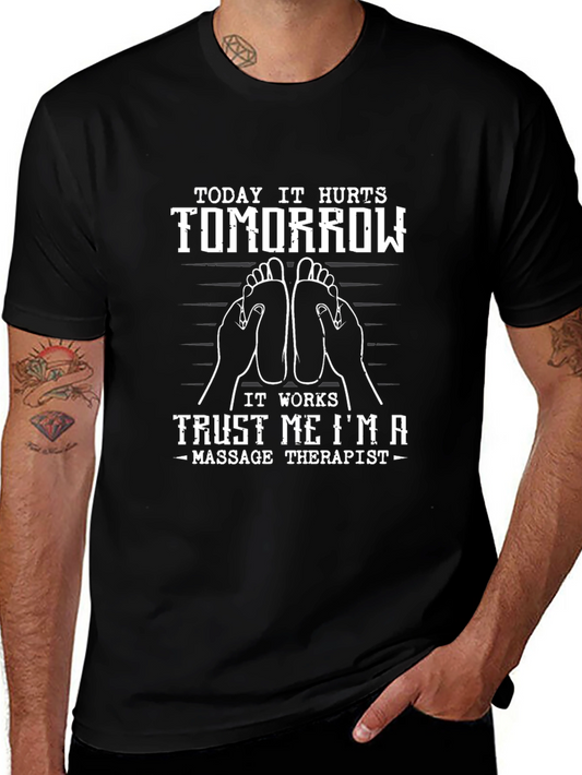 Massage Therapist T-Shirt - Today it Hurts Tomorrow It Works