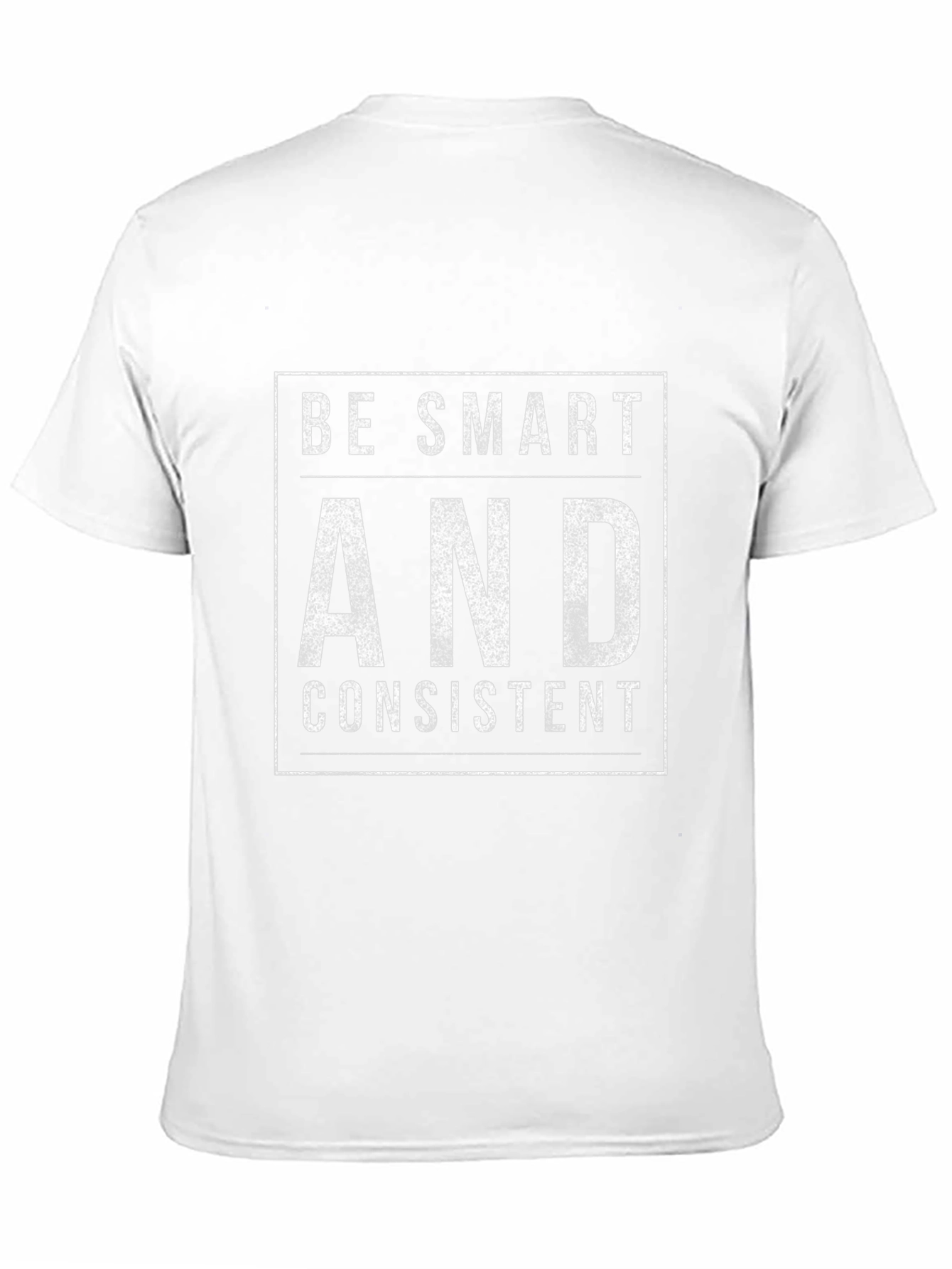 Be Smart and Consistent Graphic Tee