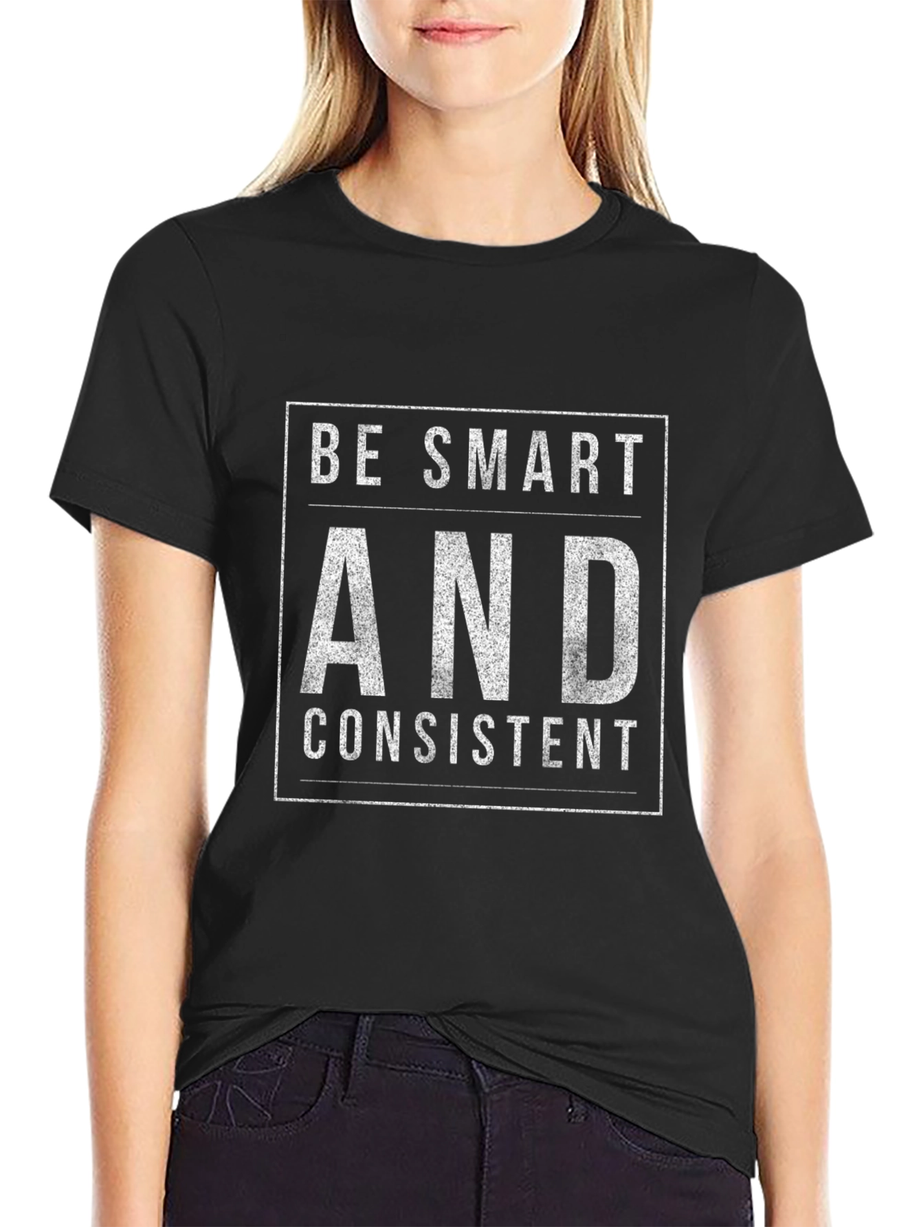Be Smart and Consistent Graphic Tee