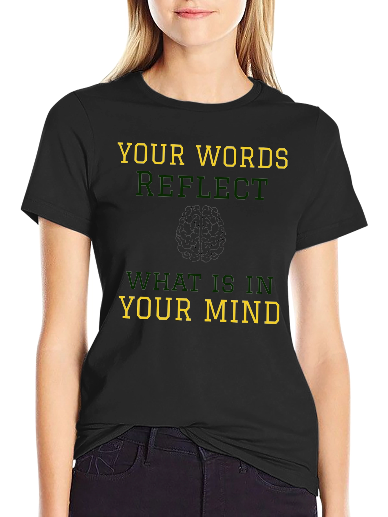 Your Words Reflect Your Mind T-Shirt