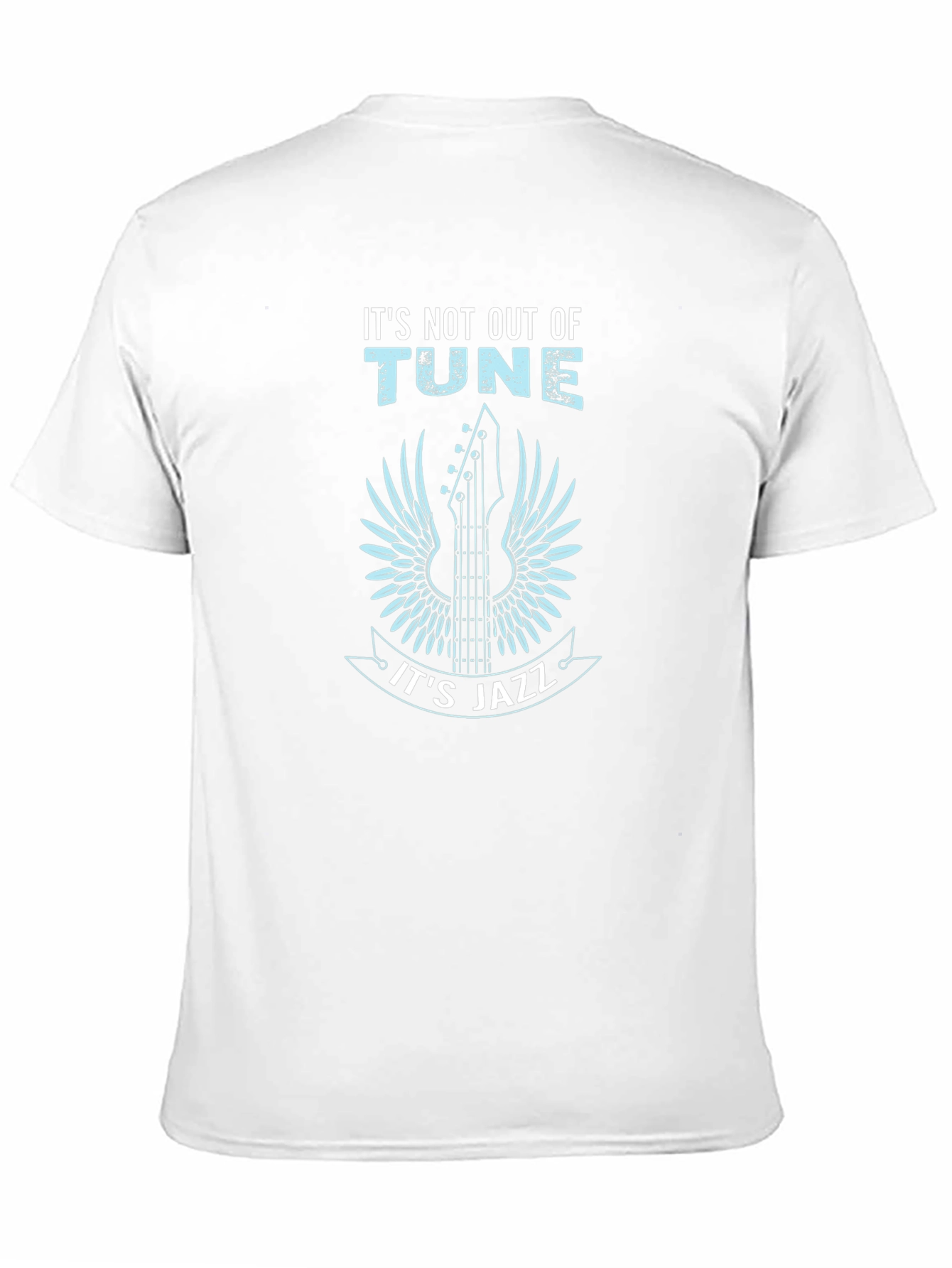 Its Not Out of Tune Its Jazz T-Shirt