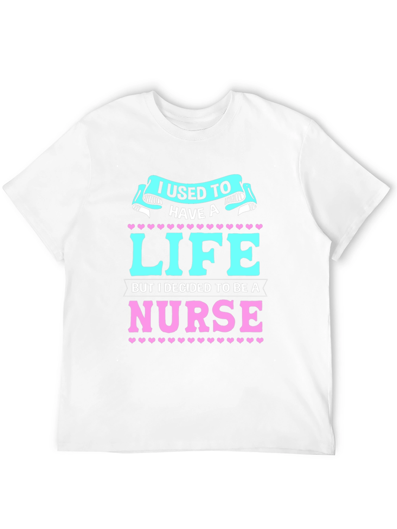 Nurse Life T-Shirt: I Used to Have a Life!