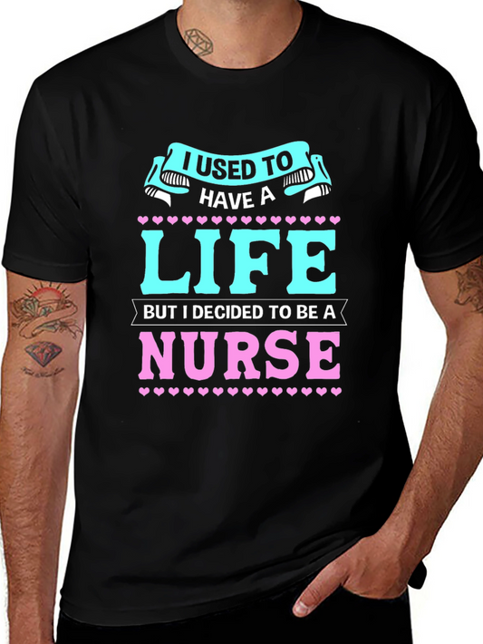 Nurse Life T-Shirt: I Used to Have a Life!