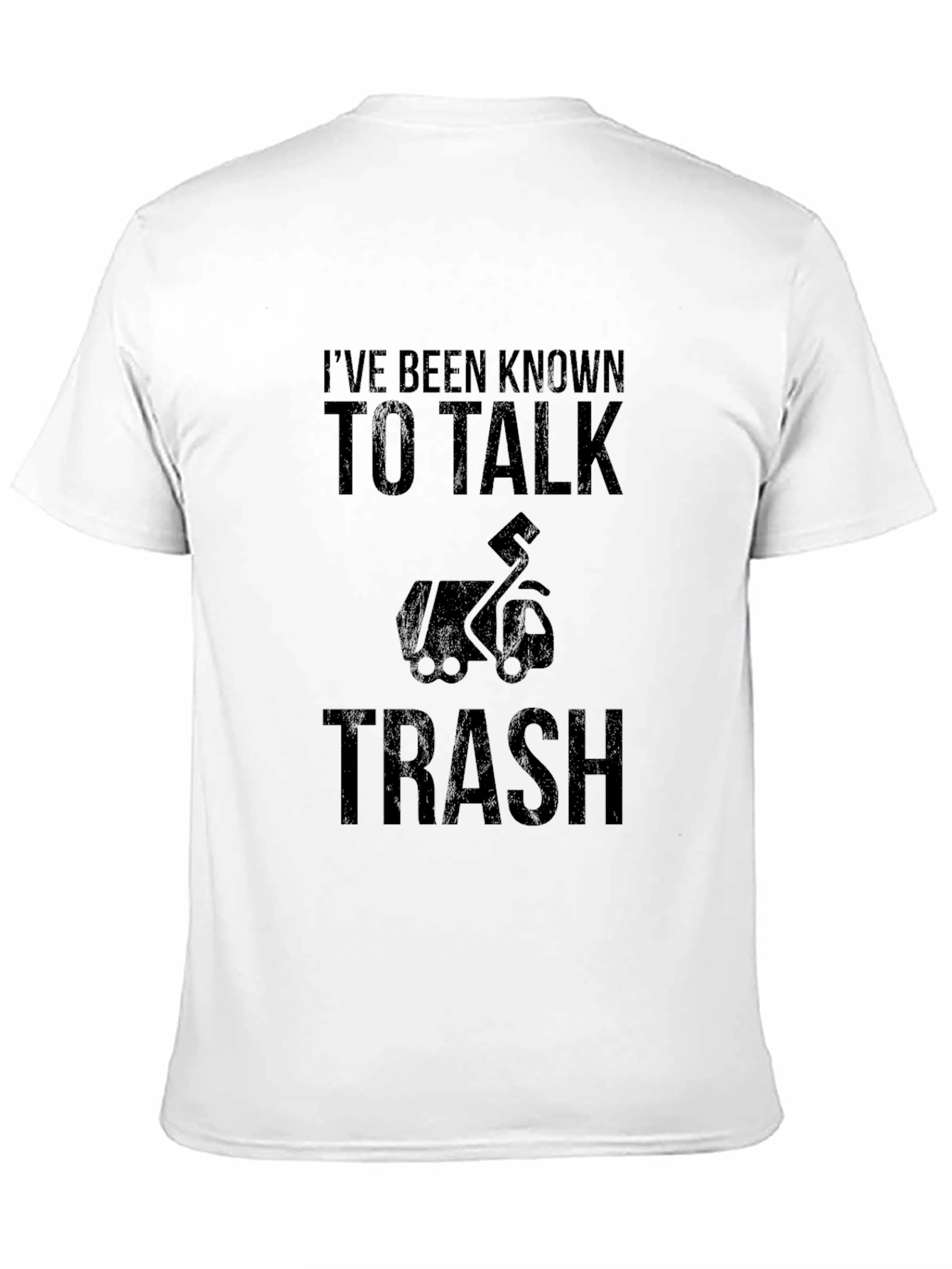 Ive Been Known To Talk Trash Graphic T-Shirt