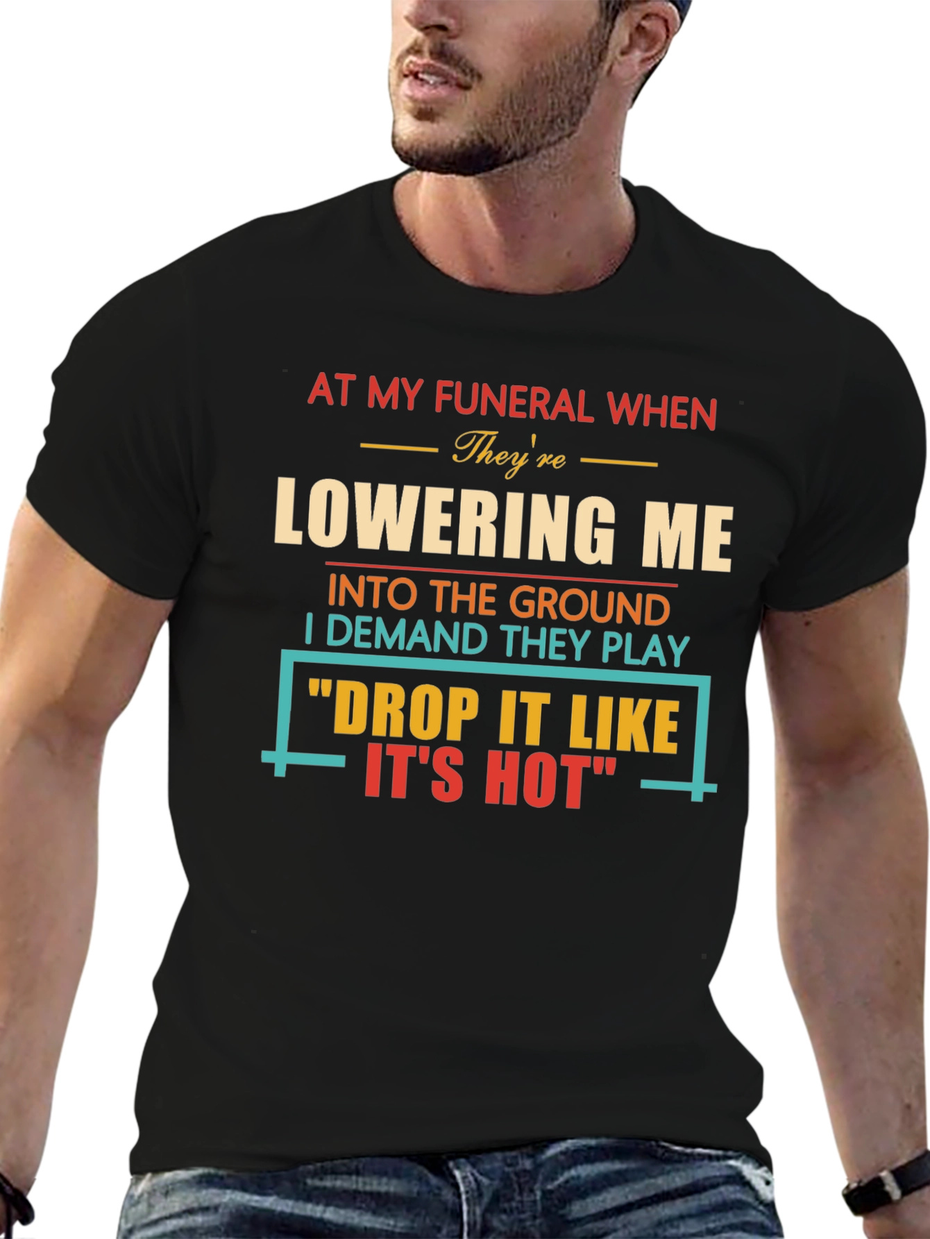 Drop It Like Its Hot Funeral T-Shirt