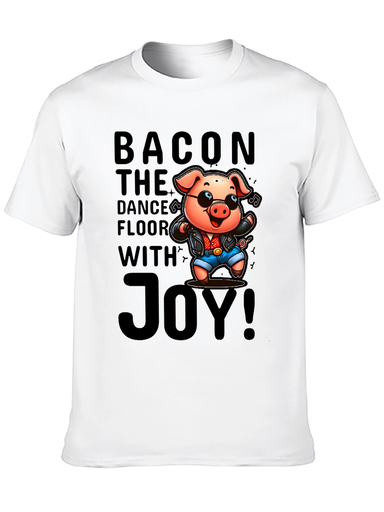 Bacon The Dance Floor With Joy T-Shirt