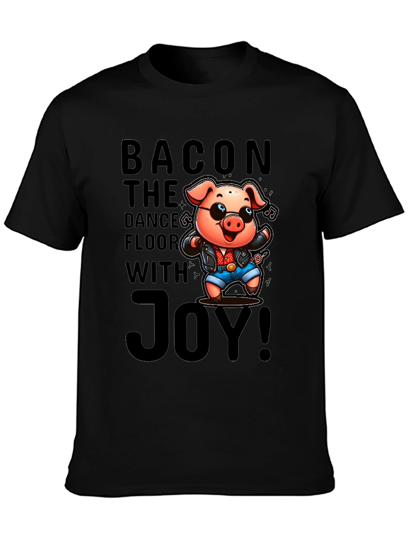 Bacon The Dance Floor With Joy T-Shirt