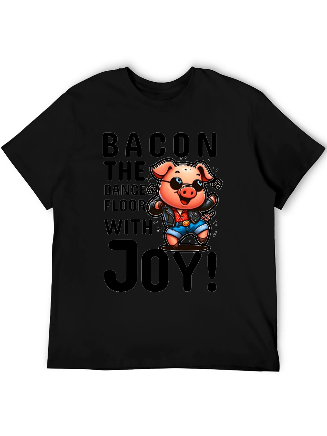 Bacon The Dance Floor With Joy T-Shirt