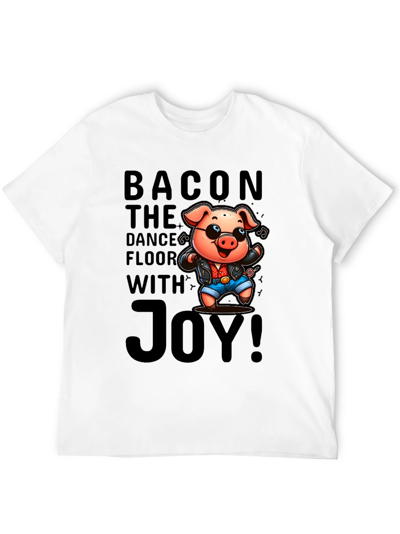 Bacon The Dance Floor With Joy T-Shirt