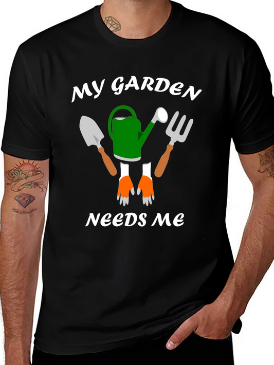 My Garden Needs Me Graphic Tee - Gardening Humor T-Shirt
