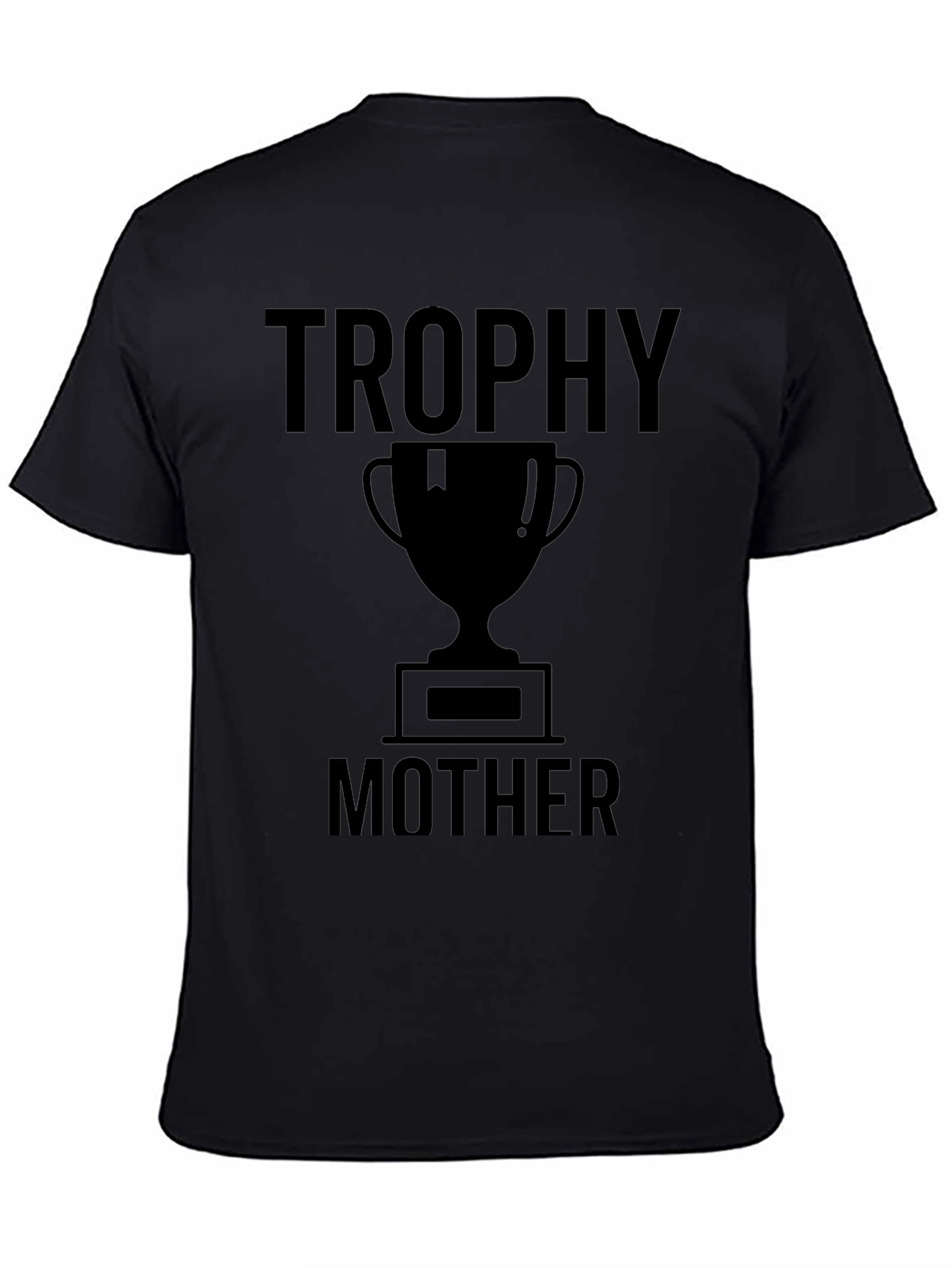 Trophy Mother Graphic Tee - Black Humor T-Shirt