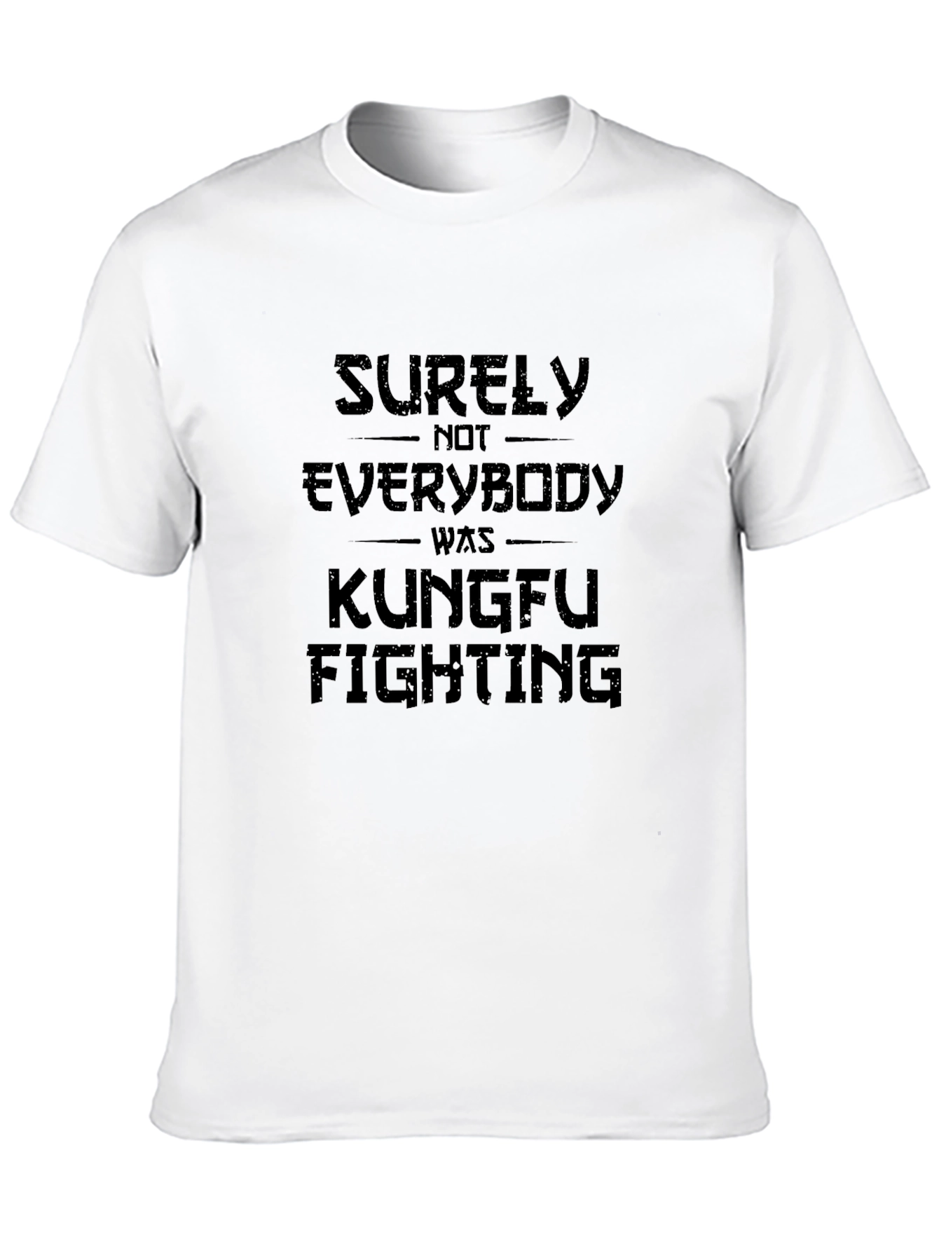 Surely Not Everybody Was Kung Fu Fighting Black T-Shirt