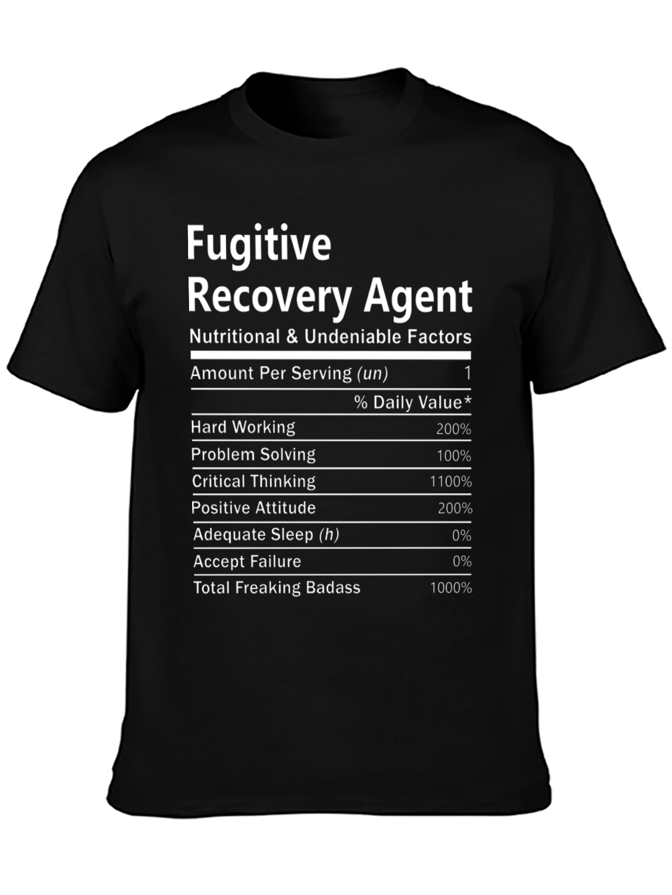 Fugitive Recovery Agent Nutritional Facts T-Shirt