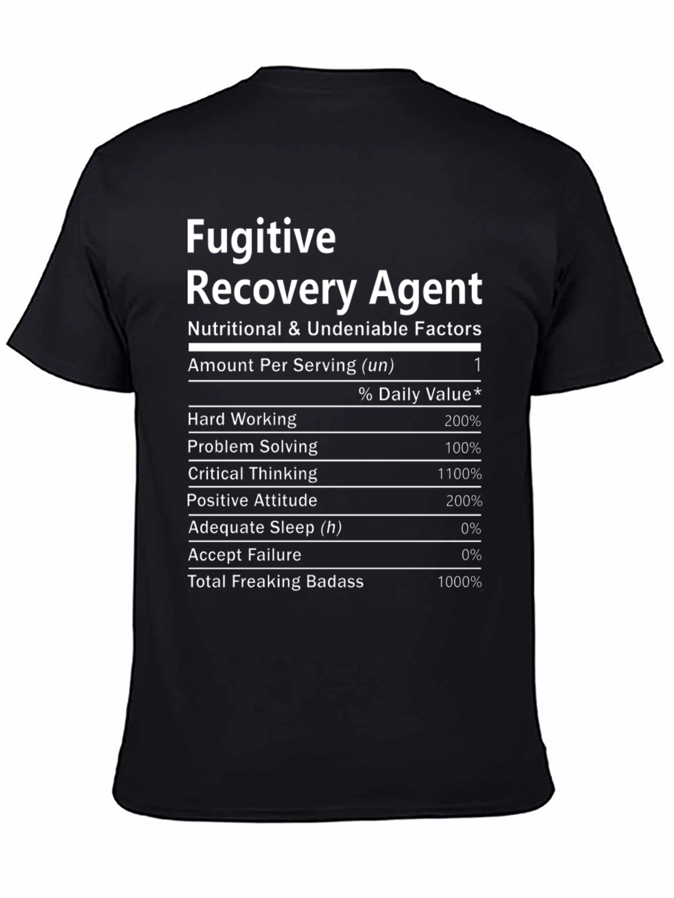Fugitive Recovery Agent Nutritional Facts T-Shirt