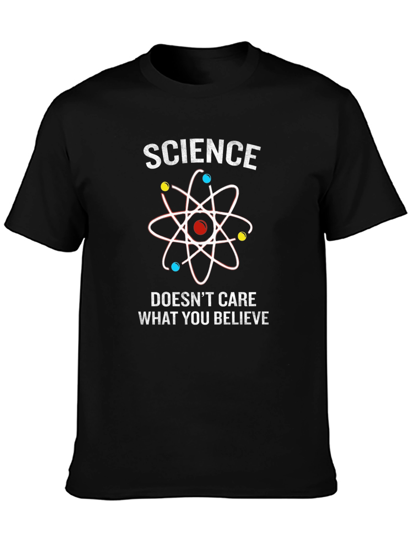 Science Doesnt Care What You Believe T-Shirt