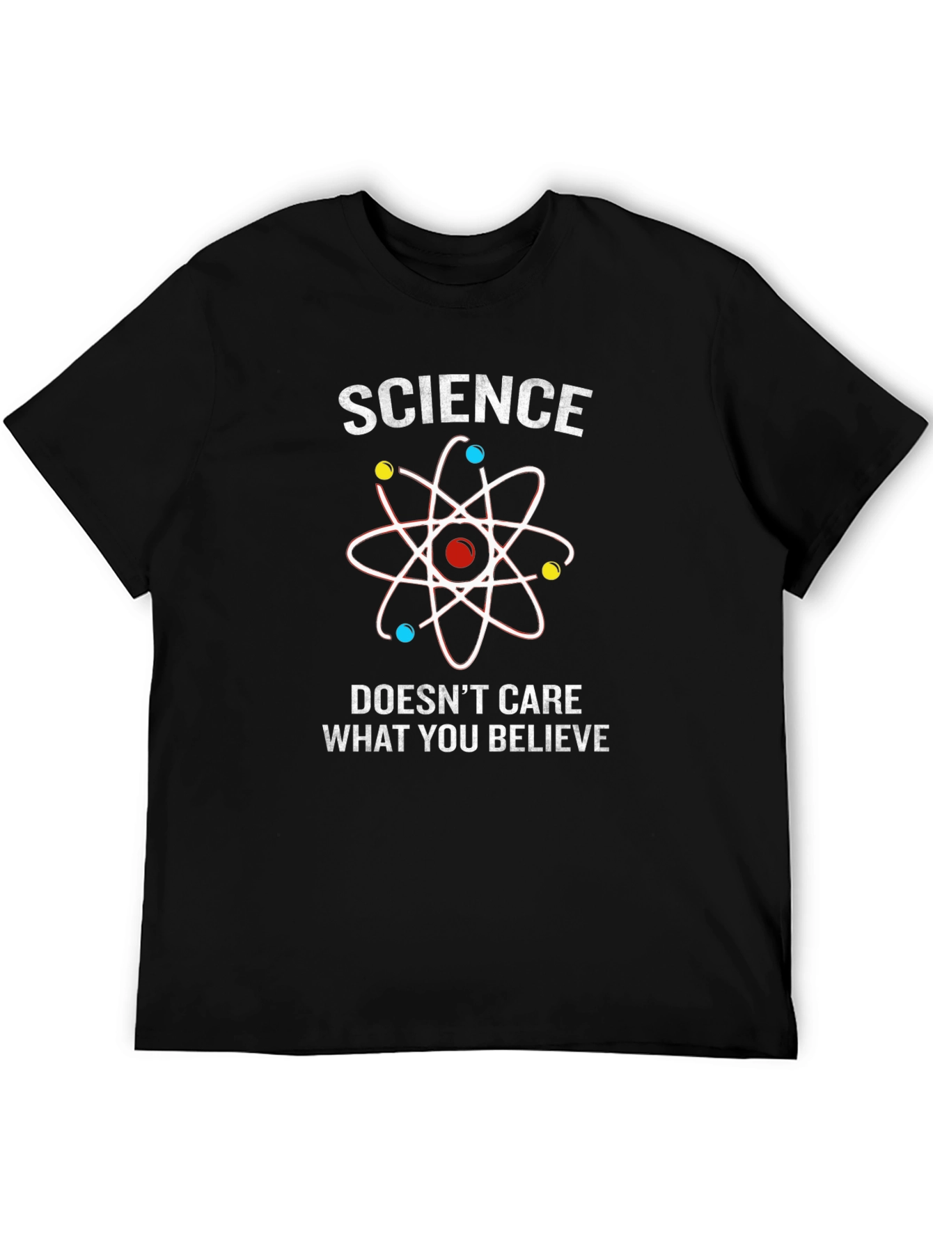 Science Doesnt Care What You Believe T-Shirt