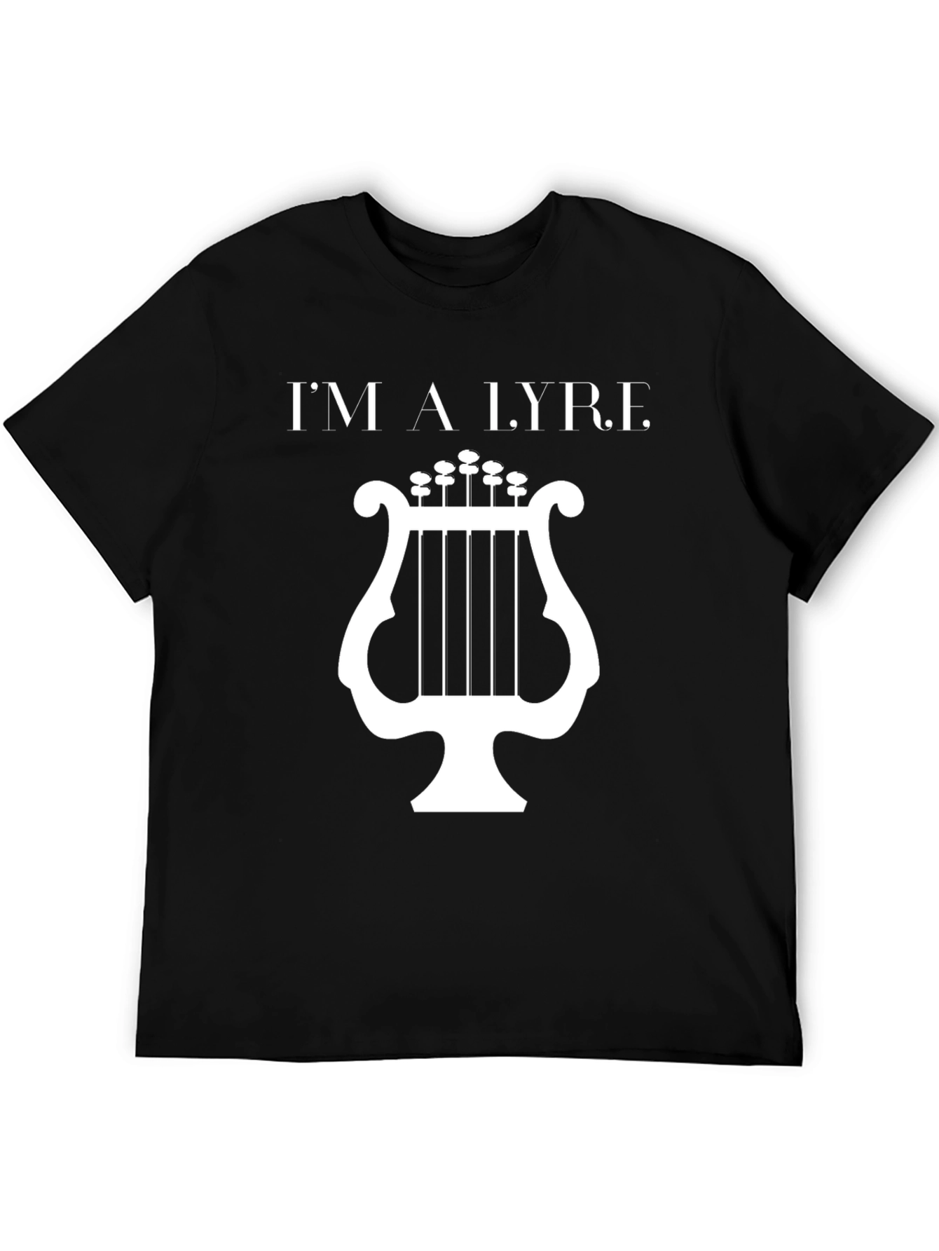 Im a Lyre T-Shirt - Musicians Apparel