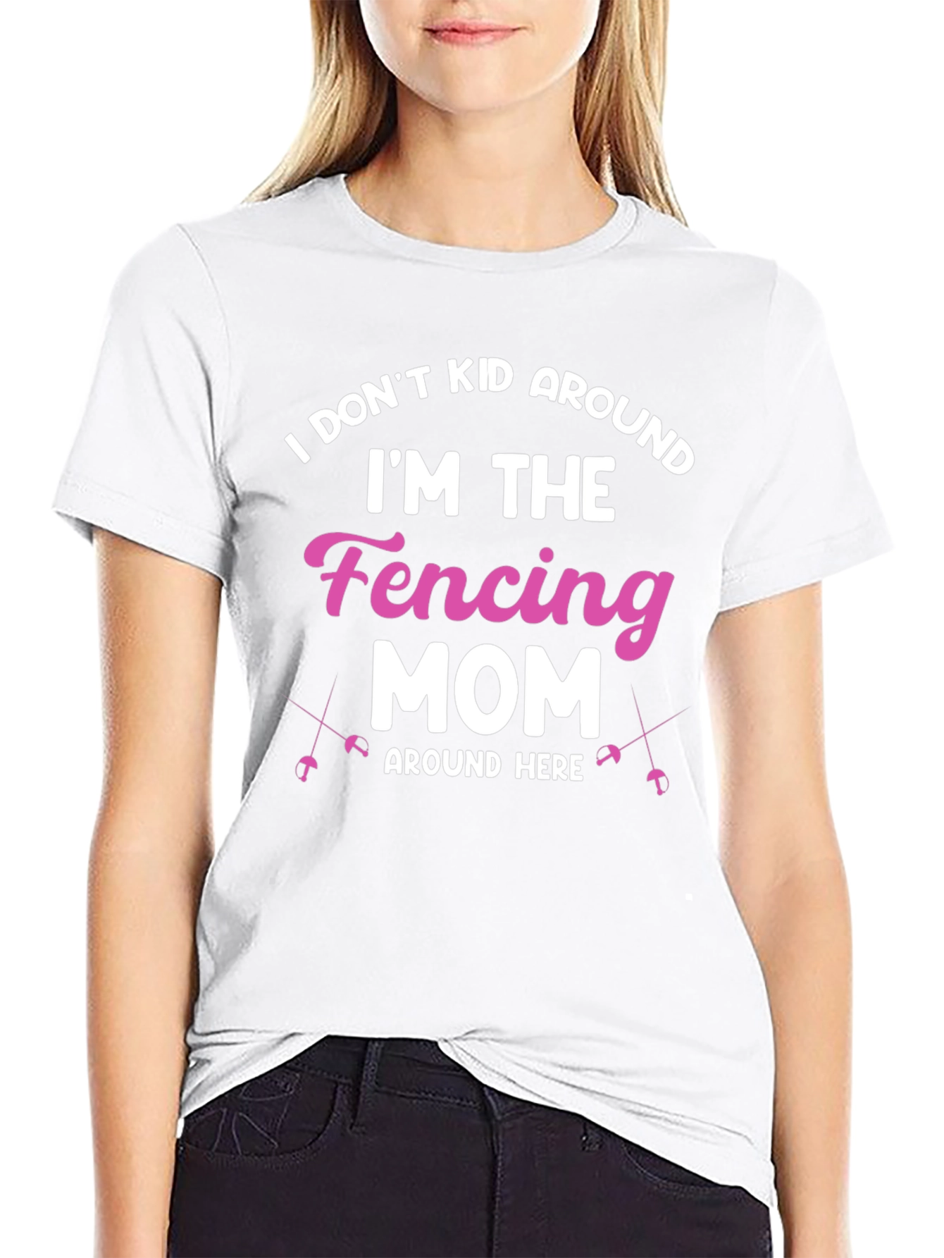 Fencing Mom T-Shirt - I Dont Kid Around