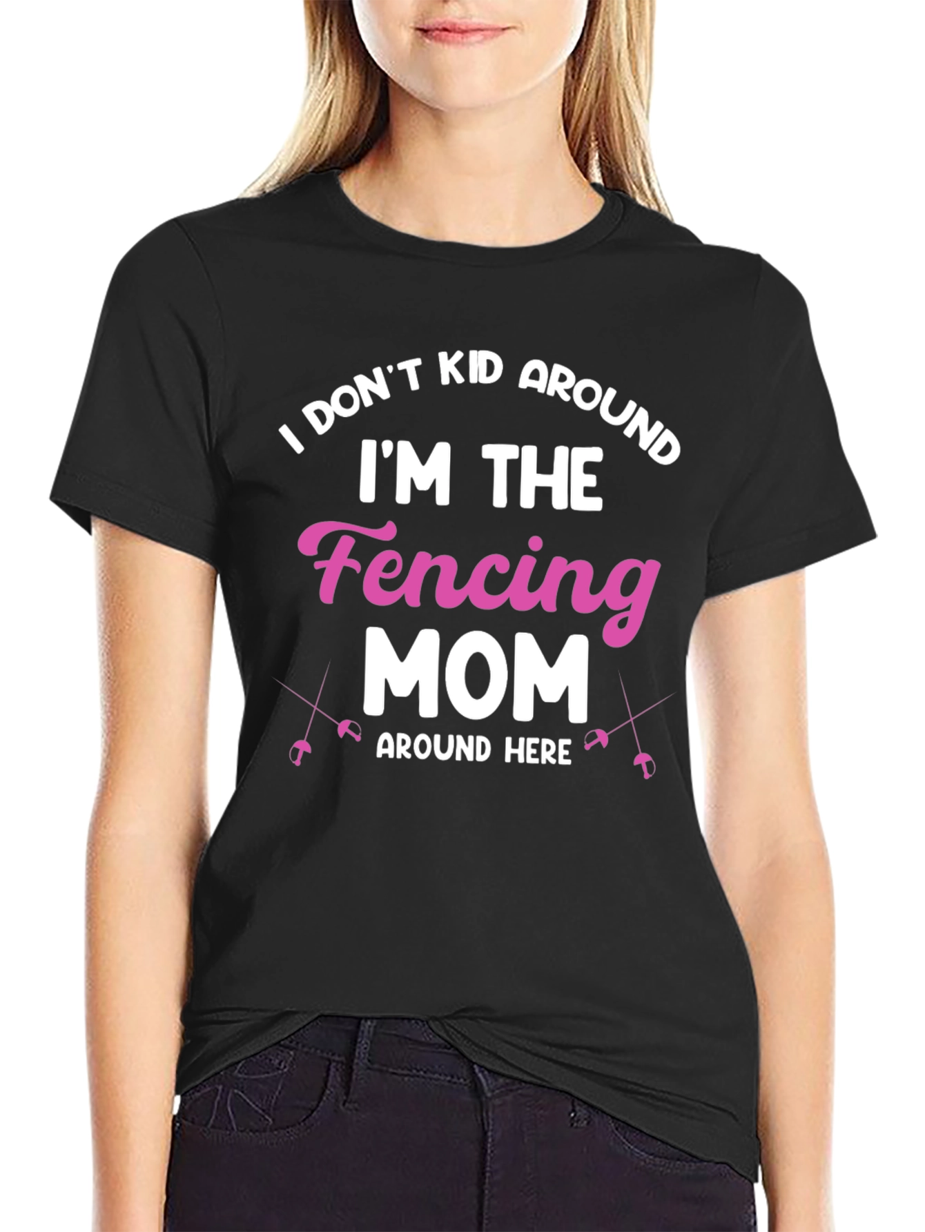 Fencing Mom T-Shirt - I Dont Kid Around