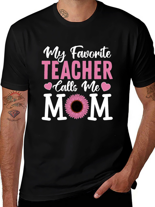 My Favorite Teacher Calls Me Mom T-Shirt