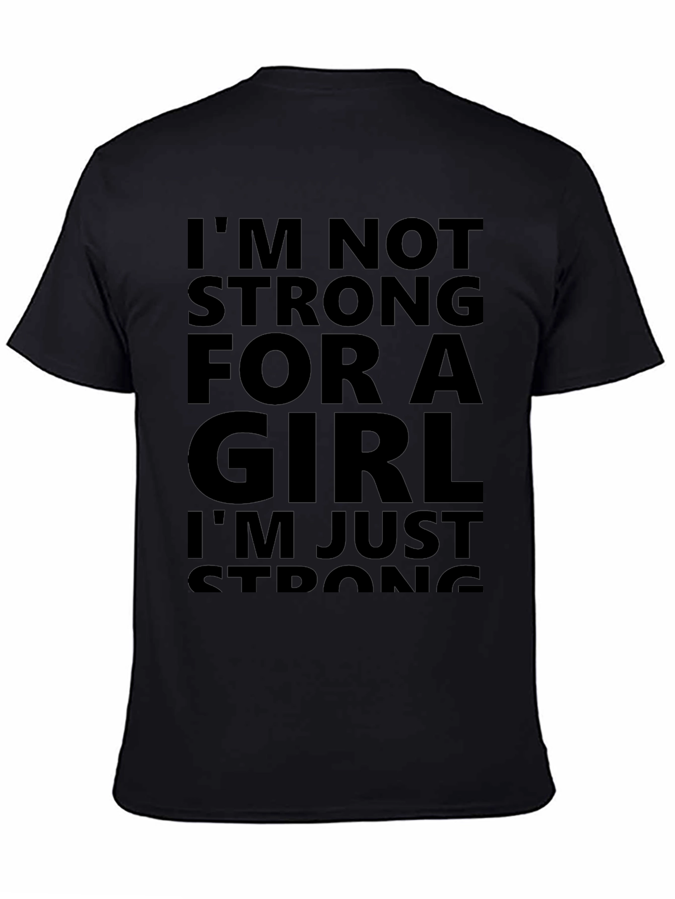 Im Not Strong For A Girl T-Shirt
